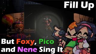 Light Up! (Fill Up but Withered Foxy, Pico, and Nene Sing It) @Tacos360