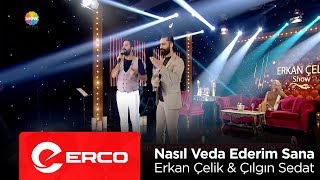 Nasıl Veda Ederim Sana - Erkan Çelik & Çılgın Sedat (Benim Hayatım)