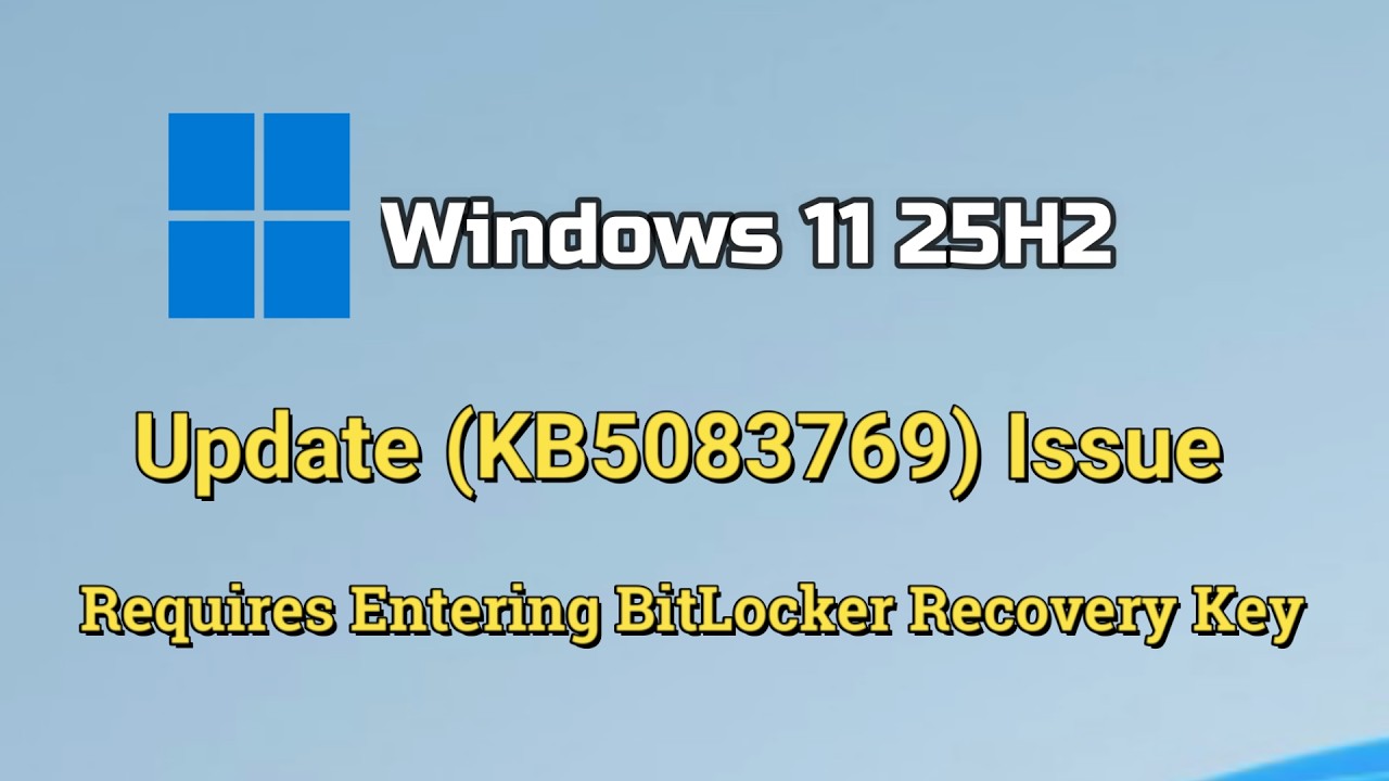Windows 11 25H2 Update (KB5083769) Issue Requires Entering