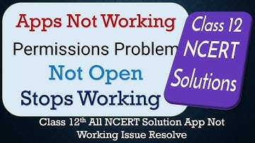 How To Fix Class 12 All NCERT Solution App not working