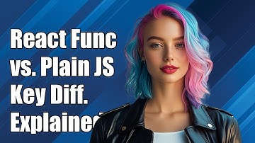 React Functional Components vs. Plain JS Functions: Key Differences Explained