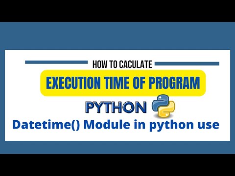 Python ExecutionTime of Program |Running time of code |  Datetime module use