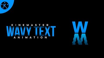 Wavy Text animation in kinemaster || Water wave text effect in kinemaster