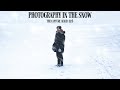 Photography in the snow | The Capture Series - EP.6