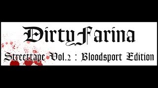 04. DirtyFarina - Wer weiss (Streettape Vol.2: Bloodsport Edition - 2014)