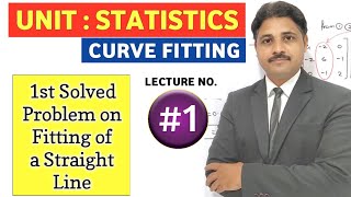 FITTING OF A STRAIGHT LINE IN STATISTICS (LECTURE 1)