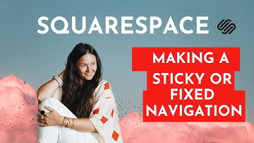 How to make a sticky or fixed navigation in Squarespace