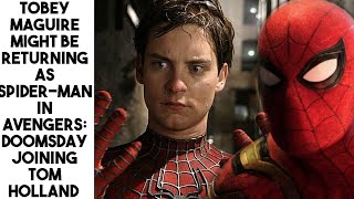 Tobey Maguire Might Be Returning As Spider-Man In Marvel’s Avengers Doomsday Joining Tom Holland 