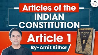 Articles of Indian Constitution Series | Article 1: Name & Territory of the Union | UPSC | StudyIQ