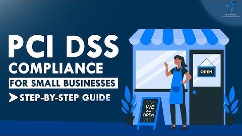 PCI DSS Compliance for Small Businesses: A Step-by-Step Guide