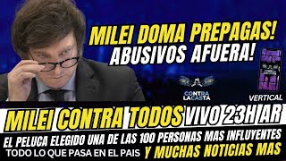 🔴MILEI CONTRA TODOS - EL PRESIDENTE DOMA LAS PREPAGAS Y RETROTRAEN AUMENTOS - MAS INFO VIVO 22H AR🔴