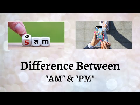 Difference Between AM and PM | Unlocking the Mysteries of AM and PM: Your Daily Time Guide