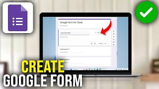 How To Create Google Form: Google Forms Complete Tutorial
