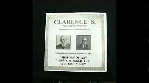 Clarence S. One of the first 100 AA's, speaks. The...
