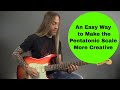 An Easy Way to Make the Pentatonic Scale More Creative and More Fun to Play For Guitar Soloing