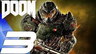 DOOM 4 (2016) - Gameplay Walkthrough Part 3 - Beginning of The End [1080P 60FPS]