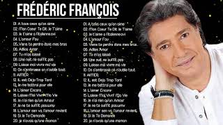 Frédéric François Best Of 2021 💖 Les Meilleures de Frédéric François Album 2021