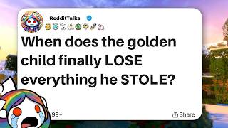 When does the golden child finally lose everything he stole
