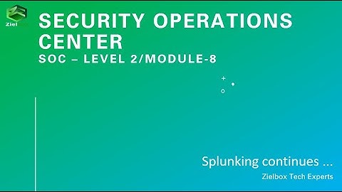 SOC Security - Level 2/Module 8 - Splunking Continues