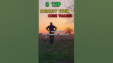 3 TIP - IDENTIFY YOUR CORE VALUES #motivation, #corevalues #identify #mindset, #personalgrowth