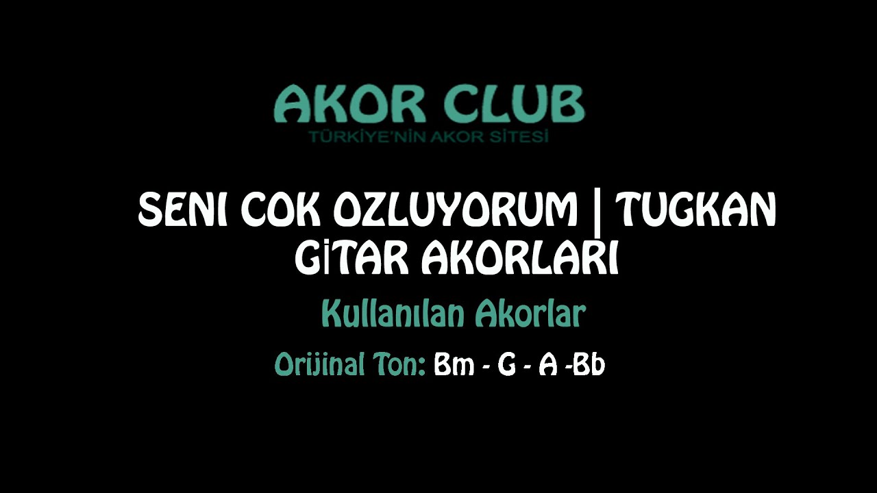 Seni Çok Özlüyorum Gitar Akorları, Nasıl Çalınır? | Tuğkan - YouTube