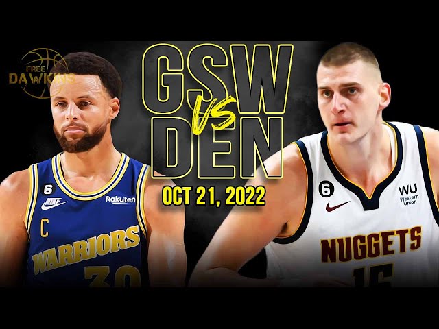 Denver Nuggets vs Golden State Warriors Oct 21, 2022 Game Summary