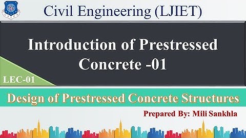 Lec-01_Introduction of Prestressed Concrete | Design of Prestressed concrete Structures |Civil Engg