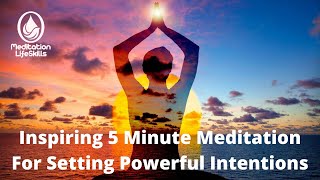 5 Minute Guided Meditation For Setting Powerful Intentions: Theta + 432Hz - MeditationLifeSkills.com