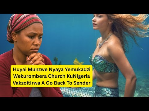 Huyai Munzwe Nyaya Yemukadzi Wekurombera Church KuNigeria Vakzoitirwa A Go Back To Sender