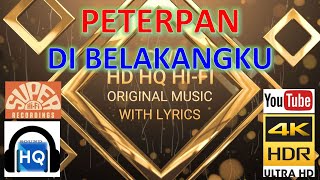 DI BELAKANGKU - PETERPAN (LYRICS VERSION) HD 4K HQ HI-FI