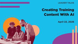 Design Faster. Think Deeper. AI Workflows Built for Real L&D Work | Leader Talk Replay