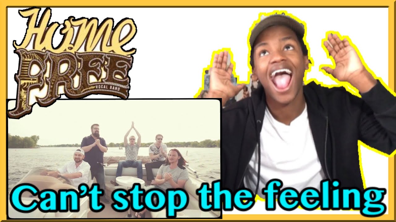 Home Free Can’t Stop The Feeling Reaction YouTube
