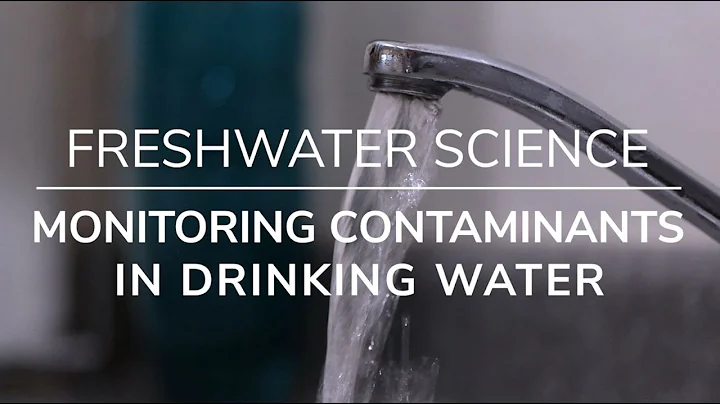 Freshwater Science Teaser: Monitoring New Contaminants in Public Drinking Water Sources