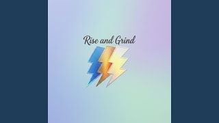 Rise and Grind (Full Version)