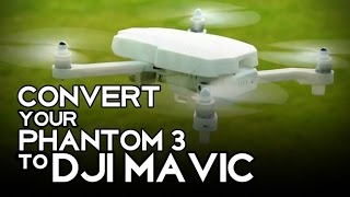 Convert your Phantom 3 to DJI Mavic - Phanvic