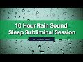 Embrace Your Body & Feel Amazing - (10 Hour) Rain Sound - Sleep Subliminal - By Minds in Unison