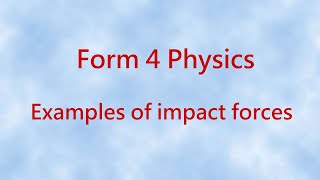 Learning At Home - Lesson 34 Examples Of Impact Forces
