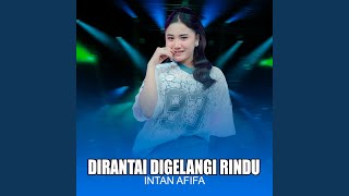 Dirantai Digelangi Rindu