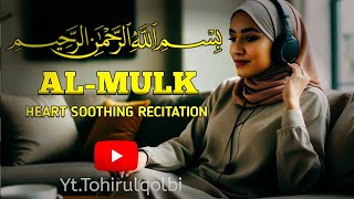 RELAXING SURAH ALMULK (MULK) RECITATION Will TOUCH YOUR HEART إن شاء الله| سورةالملك Yt.Tohirulqolbi