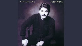 Video thumbnail of "John Prine - Aimless Love"