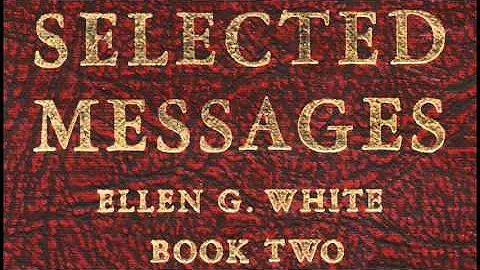 08-00_Introduction - Selected Messages 2 (2SM) Ellen G. White