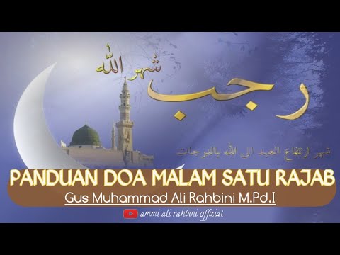TUNTUNAN DOA &amp; DZIKIR KHUSUS MALAM 1 RAJAB | Gus Muhammad Ali Rahbini M.Pd.I