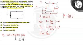 A rectangular loop carrying a current \( i \) is situated near a lo...