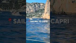 Sailing to Capri ✨