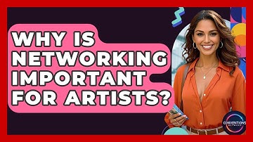 Why Is Networking Important For Artists? - Conventions Network