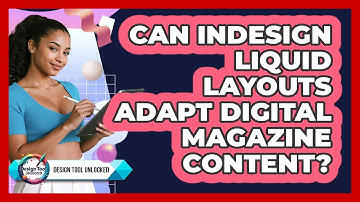 Can InDesign Liquid Layouts Adapt Digital Magazine Content? - Design Tool Unlocked
