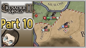 Crusader Kings 2 - Novgorod  - Casual Streams - Part 10