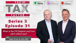 Blick Rothenberg - The Tax Factor - Fixed Income and Gains (FIG) Regime special