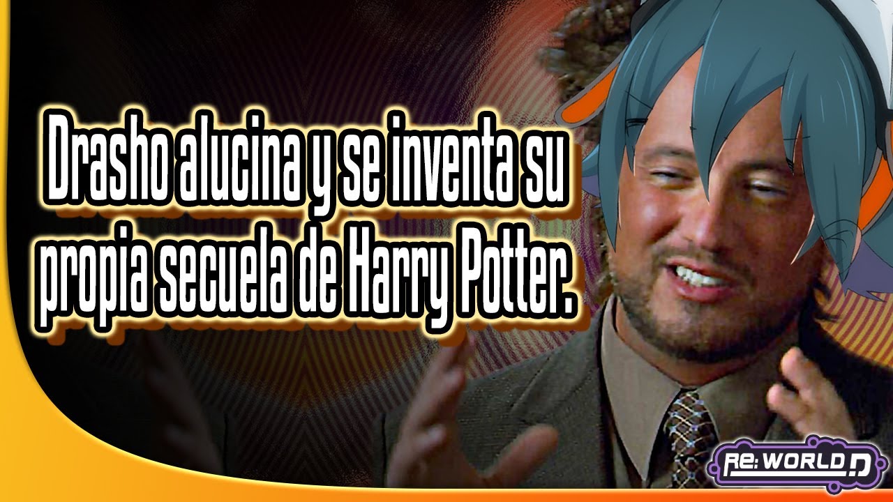 Drash alucina y se inventa su propia secuela de Harry Potter.
