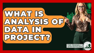 What Is Analysis Of Data In Project? - The Friendly Statistician